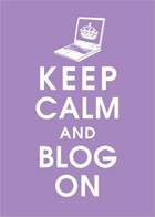 Keep Calm and carry on blogging